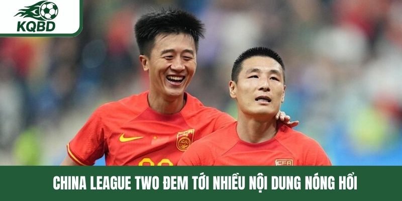 China League Two đem tới nhiều nội dung nóng hổi 