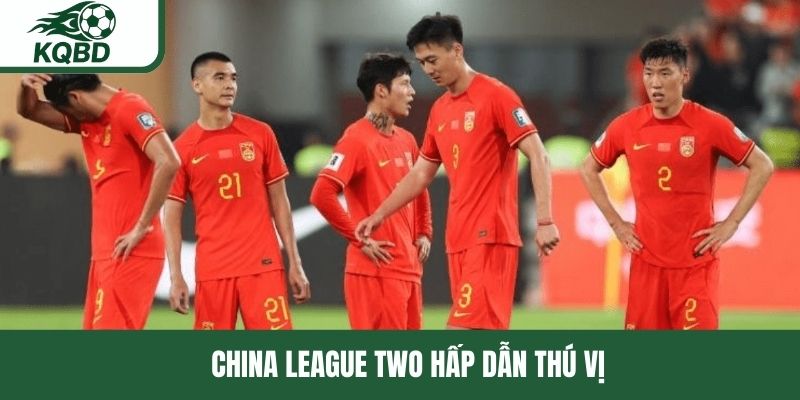 China League Two hấp dẫn thú vị 