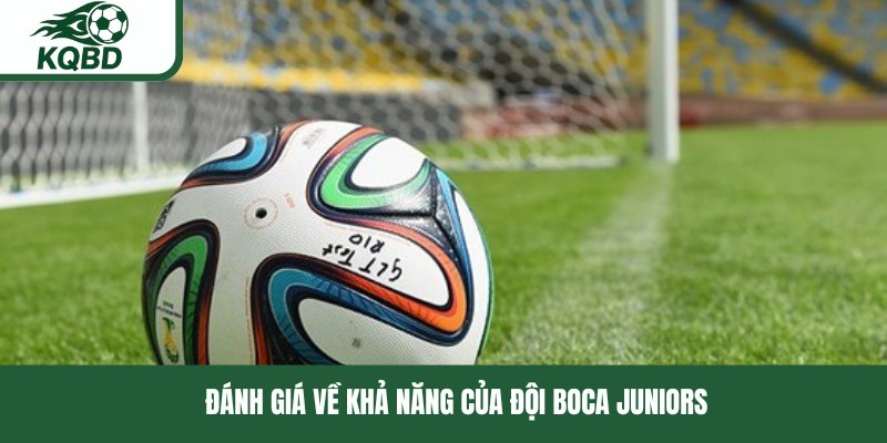 Đánh giá về khả năng của đội Boca Juniors