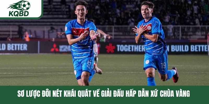 Sơ lược đôi nét khái quát về giải đấu hấp dẫn xứ chùa Vàng
