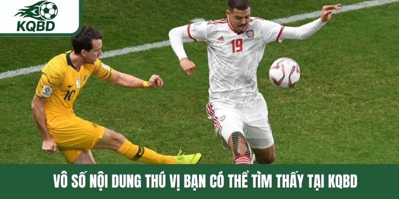 Vô số nội dung thú vị bạn có thể tìm thấy tại KQBD