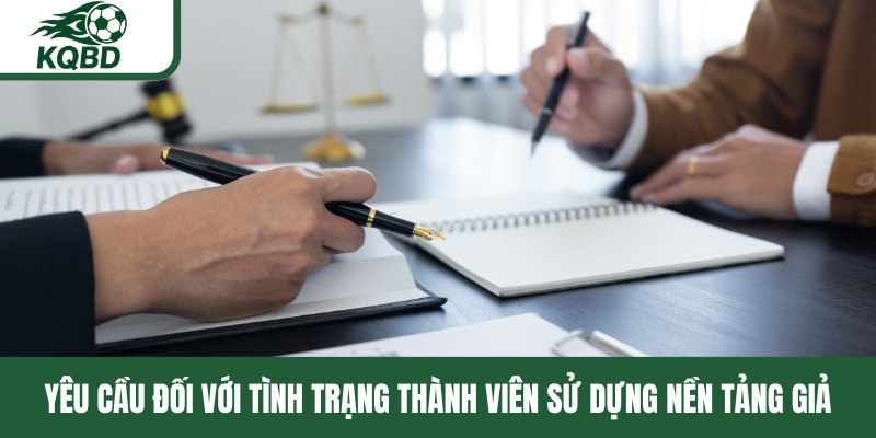 Yêu cầu đối với tình trạng thành viên sử dựng nền tảng giả