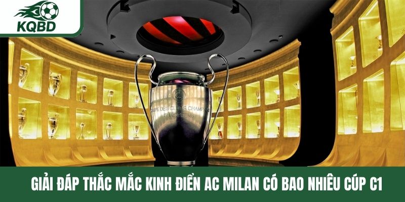 AC Milan có bao nhiêu Cúp C1