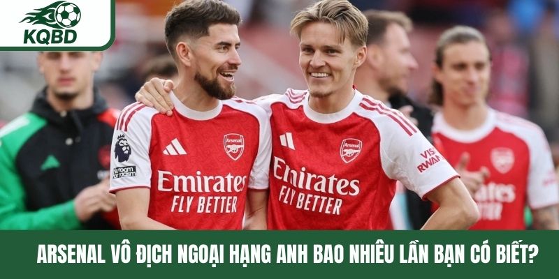 Arsenal vô địch Ngoại hạng Anh bao nhiêu lần