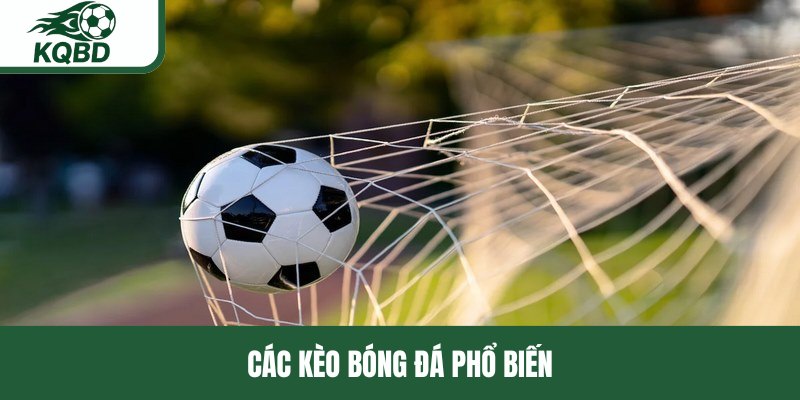 Các kèo bóng đá phổ biến
