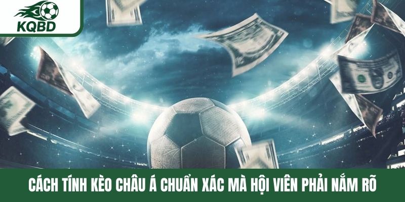 Cách tính kèo châu Á