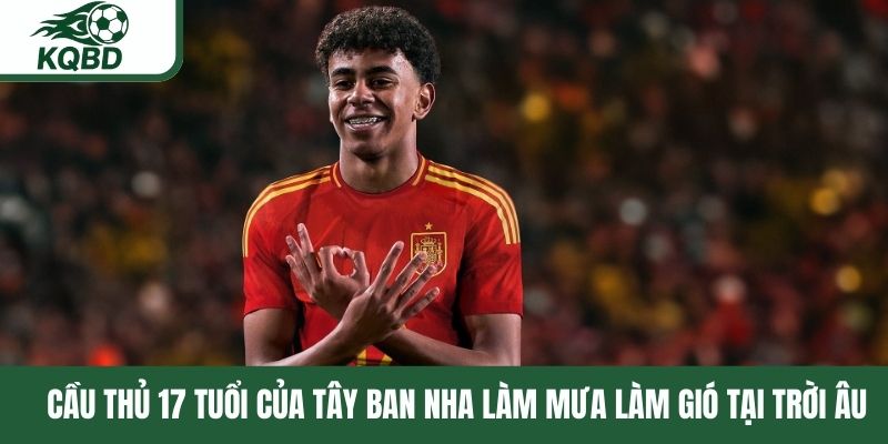 Cầu thủ 17 tuổi của Tây Ban Nha