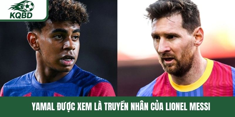 Yamal được xem là truyền nhân của Lionel Messi