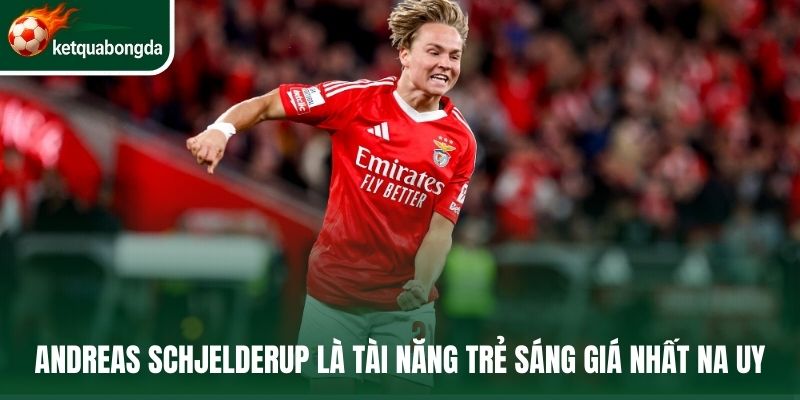 Andreas Schjelderup là tài năng trẻ sáng giá nhất Na Uy