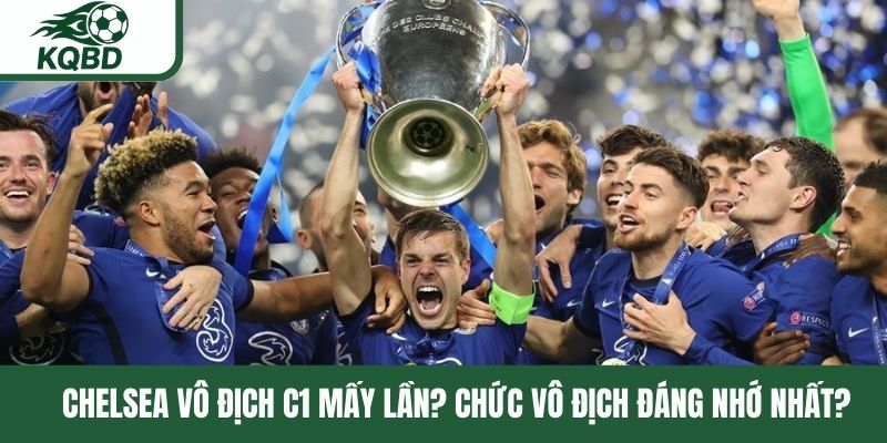 Chelsea vô địch C1 mấy lần