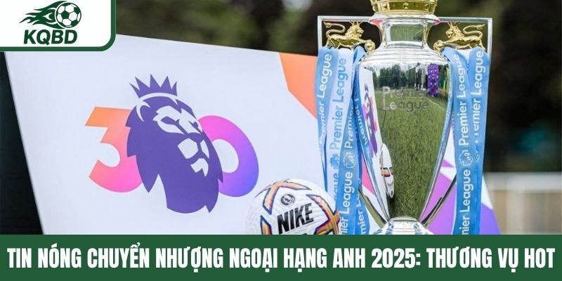 Chuyển nhượng Ngoại Hạng Anh
