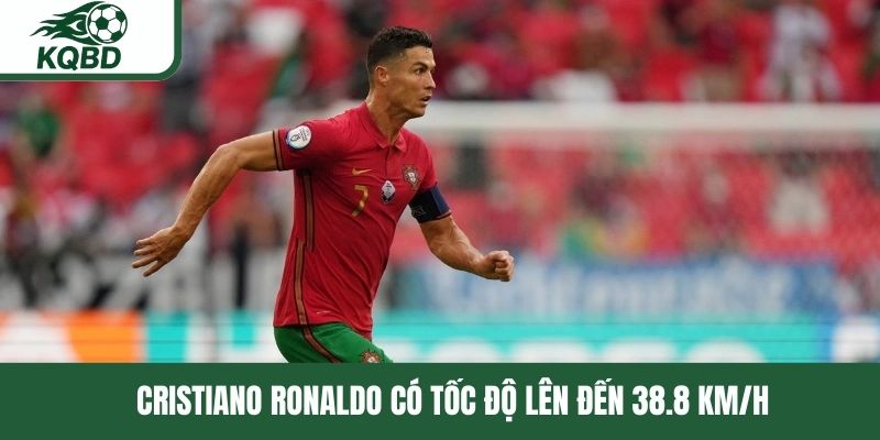 Cristiano Ronaldo có tốc độ lên đến 38.8 km/h