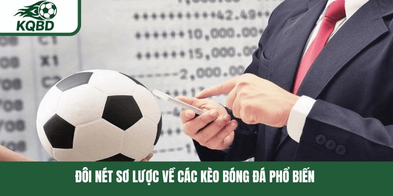 Đôi nét sơ lược về các kèo bóng đá phổ biến
