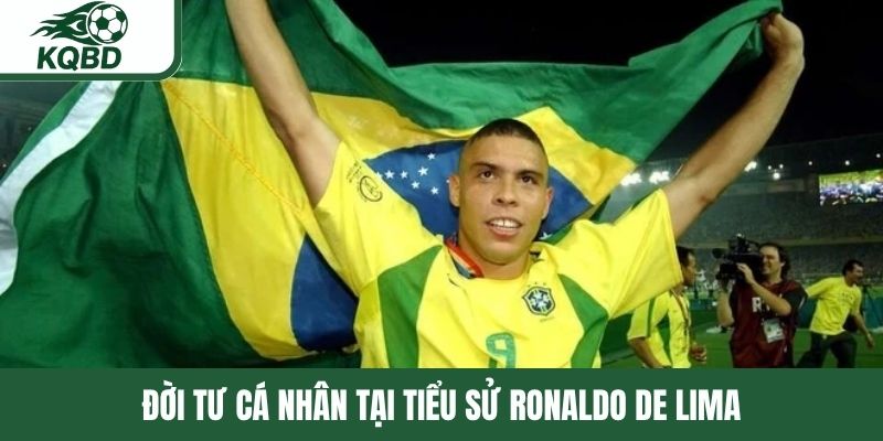 Đời tư cá nhân tại tiểu sử Ronaldo De Lima