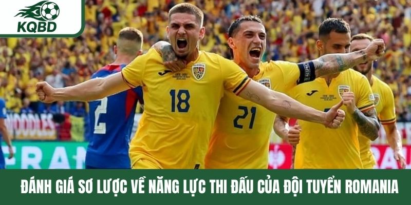 Đánh giá sơ lược về năng lực của  Romania