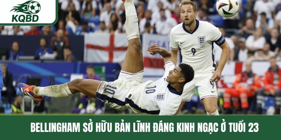 Bellingham sở hữu bản lĩnh đáng kinh ngạc ở tuổi 23