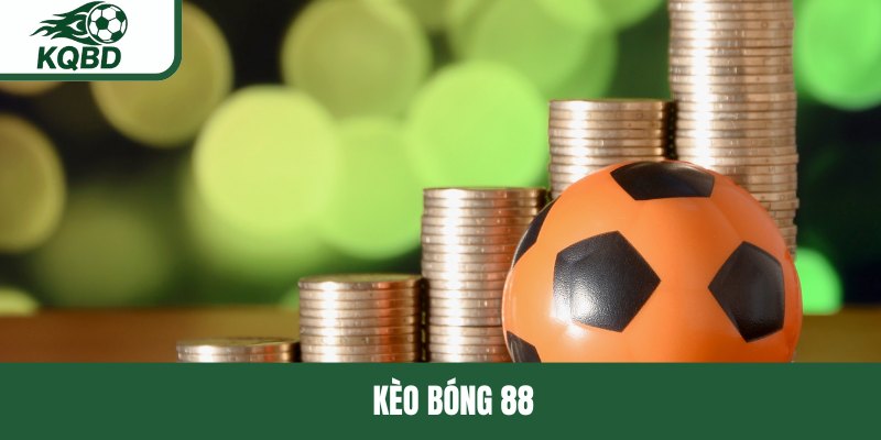 Kèo bóng 88