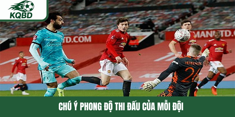 Chú ý phong độ mỗi đội