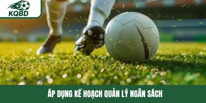 Áp dụng kế hoạch quản lý ngân sách 