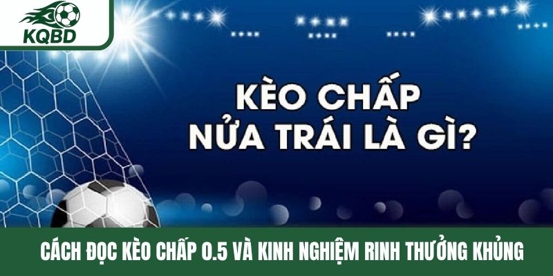 Kèo chấp 0.5