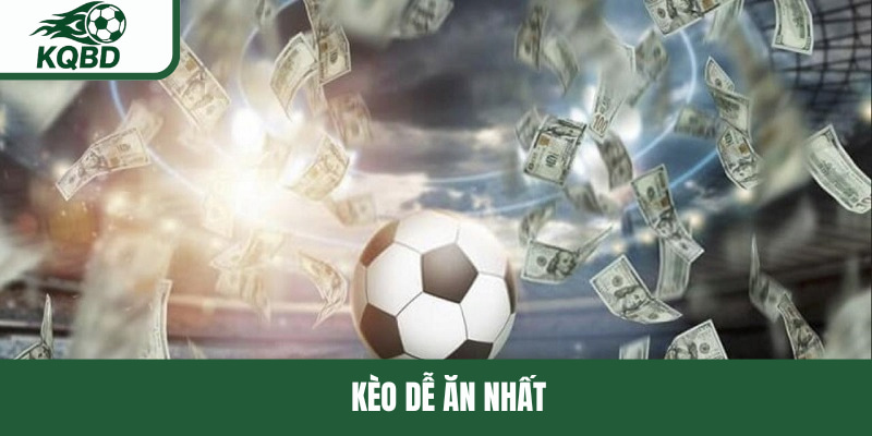 Kèo dễ ăn nhất
