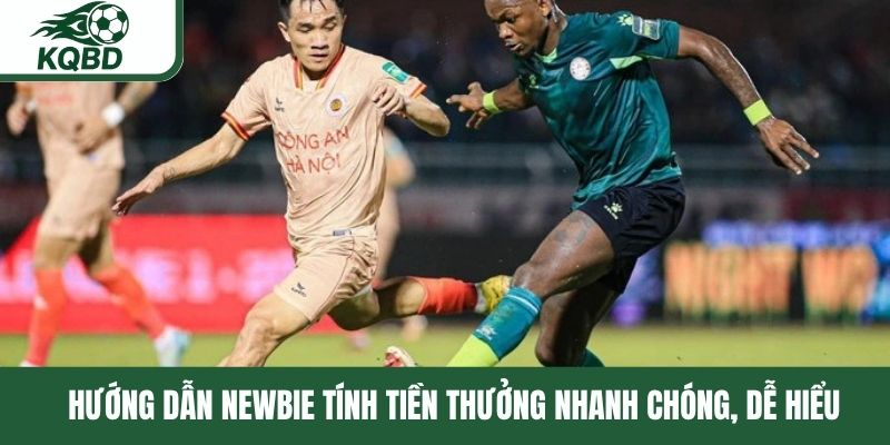 Hướng dẫn newbie tính tiền thưởng nhanh chóng, dễ hiểu 