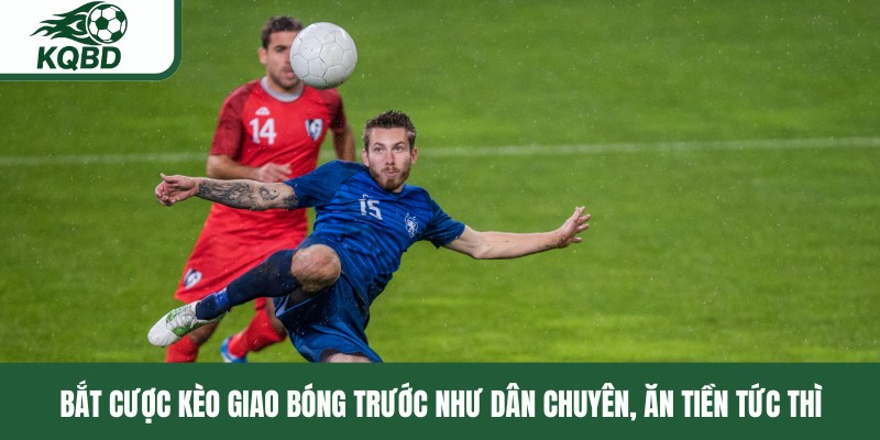 Kèo giao bóng trước