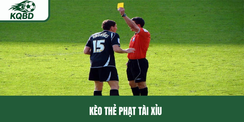 Kèo cược thẻ phạt Tài Xỉu dễ chơi