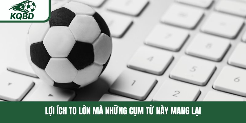 Lợi ích to lớn mà những cụm từ này mang lại 