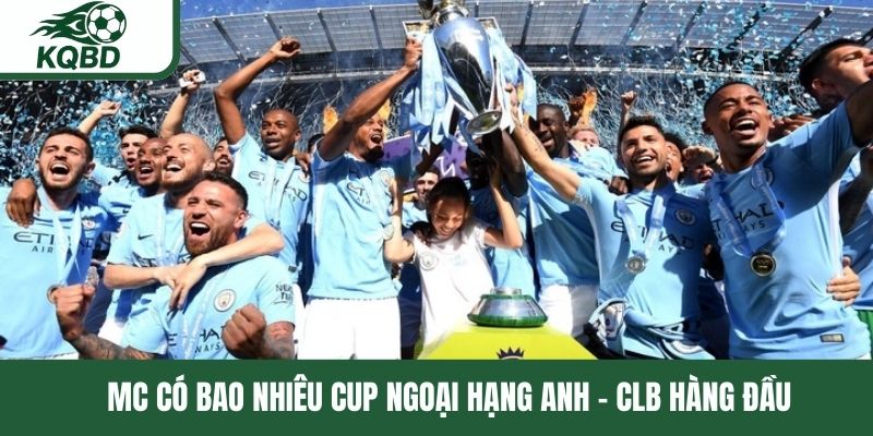 MC có bao nhiêu cup Ngoại Hạng Anh