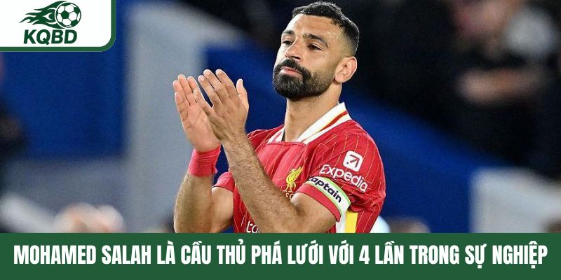 Mohamed Salah là cầu thủ phá lưới với 4 lần trong sự nghiệp