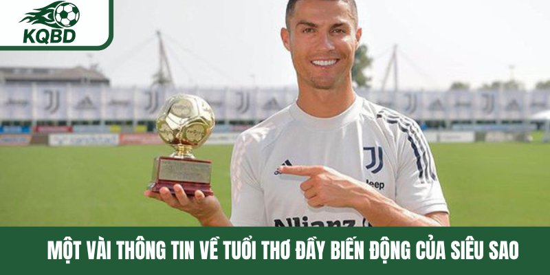 Một vài thông tin về tuổi thơ đầy biến động của siêu sao 
