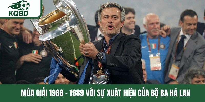 Mùa giải 1988 - 1989 với sự xuất hiện của bộ ba Hà Lan