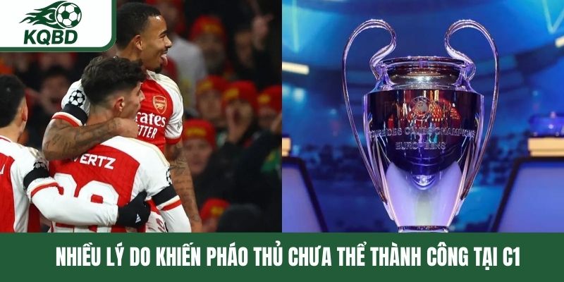 Nhiều lý do khiến Pháo Thủ chưa thể thành công tại C1 