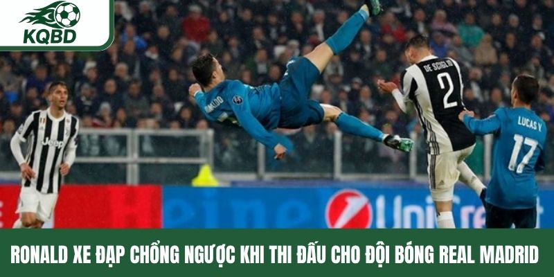 Ronald xe đạp chổng ngược khi thi đấu cho đội bóng Real Madrid 