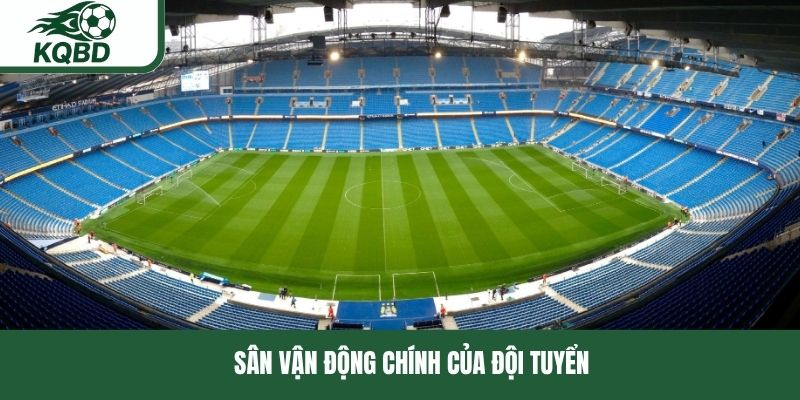 Sân vận động chính của đội tuyển