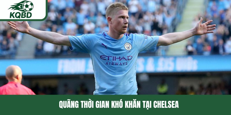 Quãng thời gian khó khăn tại Chelsea