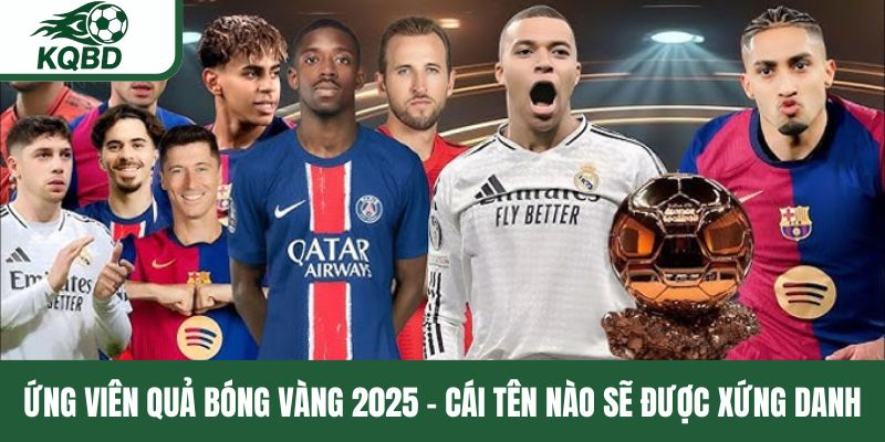 Ứng Viên Quả Bóng Vàng 2025
